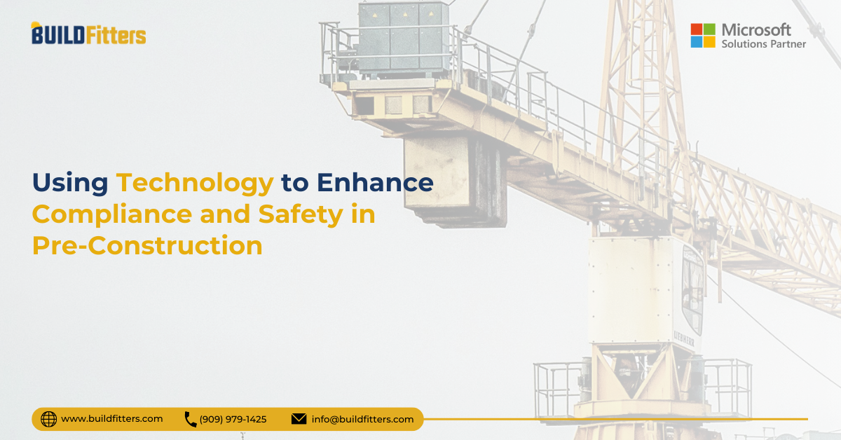 This image show the Using Technology to Enhance Compliance and Safety in Pre-Construction